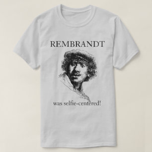 Rembrandt var Selfie Center T Shirt