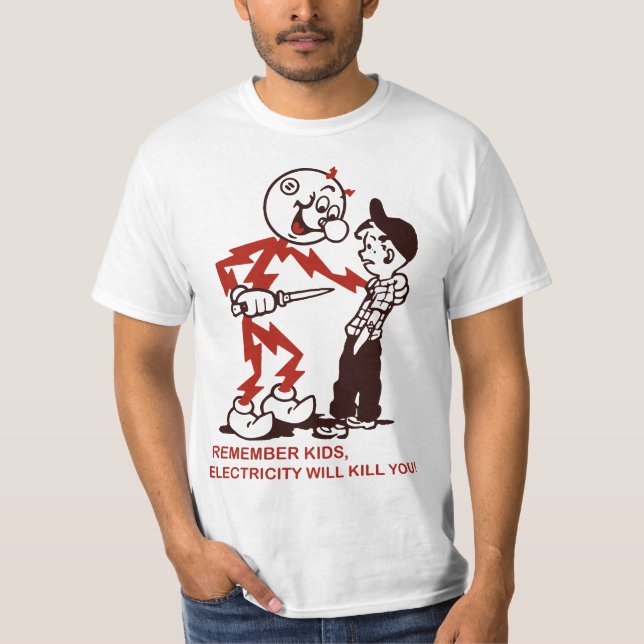 Remember , Electricity Will Kill You  T Shirt (Framsida)