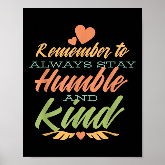 Remember To Always Stay Humble And Kind - Motivati Poster (Framsidan)