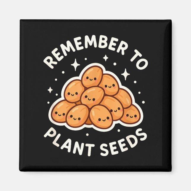 Remember To Plant Seeds Gardening Theme Cute  Magnet (Framsidan)