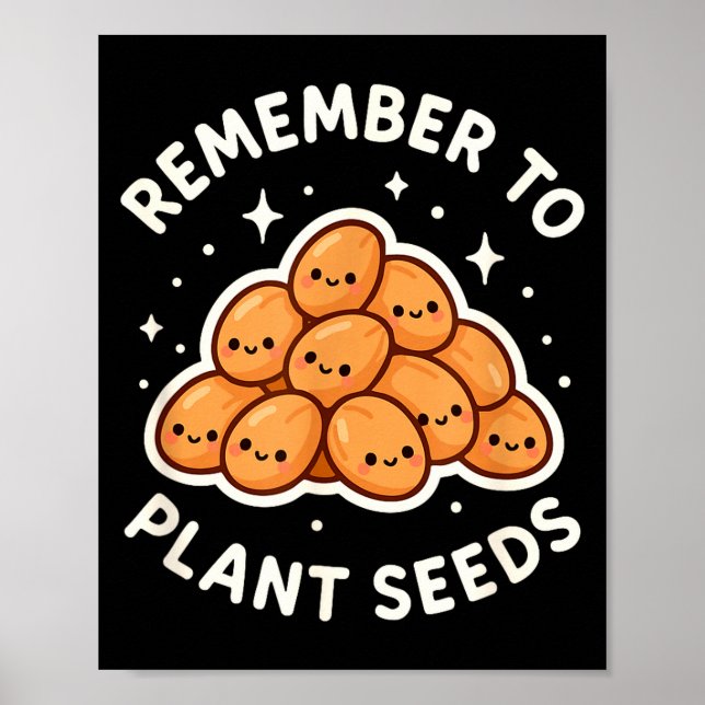 Remember To Plant Seeds Gardening Theme Cute  Poster (Framsidan)