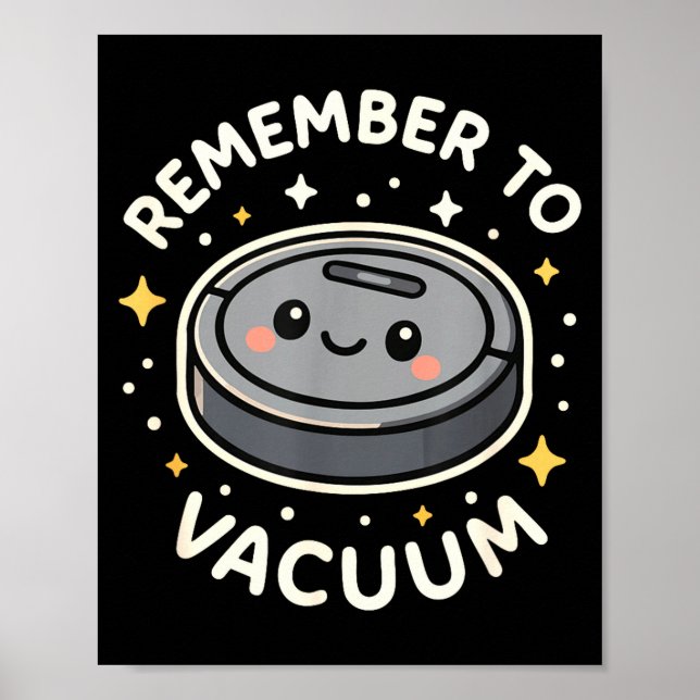 Remember To Vacuum Cute Robot Vacuum Character  Poster (Framsidan)