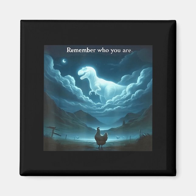 Remember Who You Are Chicken  Magnet (Framsidan)