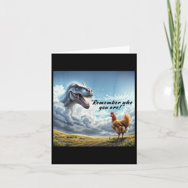 Remember Who You Are Dinosaur Chicken  Kort (Framsida)