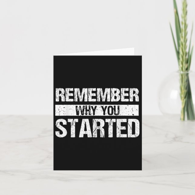 Remember Why You Started - Distressed - Motivation Kort (Framsida)