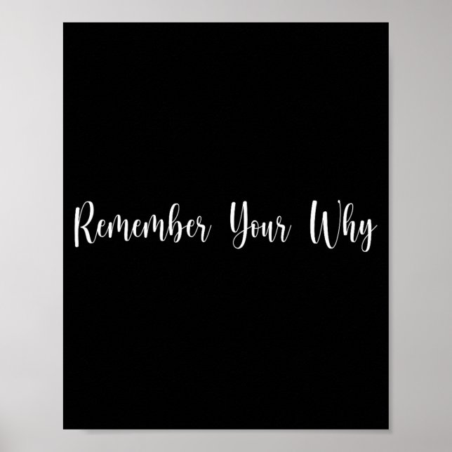 Remember Your Why Funny Sarcastic Insrational Quot Poster (Framsidan)
