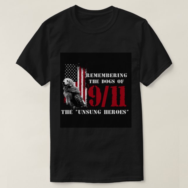 Remembering the Dogs of 911- 911 Rescue Dogs   T Shirt (Design framsida)