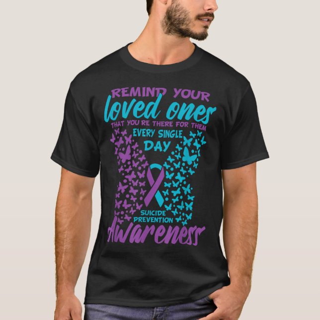 Remind Your Loved Ones Suicide Prevention Awarenes T Shirt (Framsida)