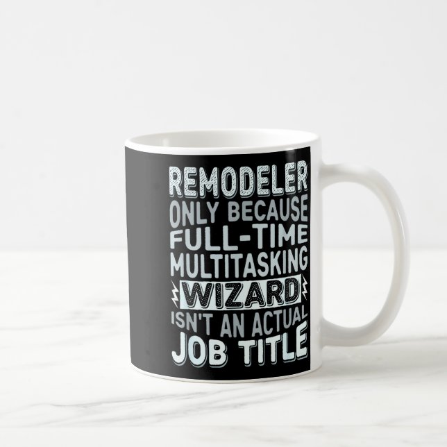 Remodeler By Detuli Men's Humor - Wizard Job Title Kaffemugg (Höger)