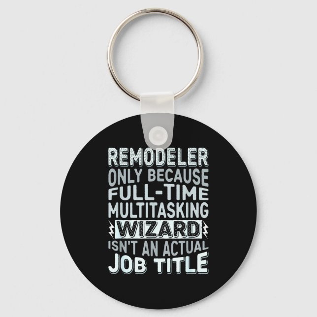 Remodeler By Detuli Men's Humor - Wizard Job Title Nyckelring (Framsida)
