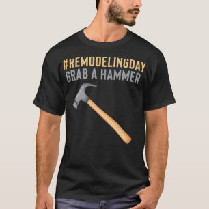 RemoteDay Grab a Hammer Handyman Snyggt födelseort T Shirt