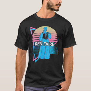 Ren Faire Renaissance T Shirt