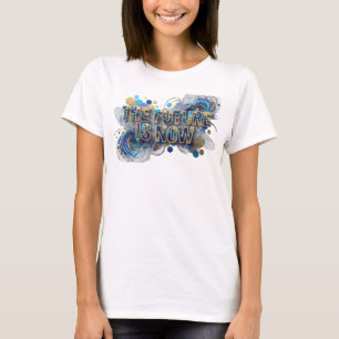 Ren färgglad FRAMTIDEN ÄR NU Citat T-shirt