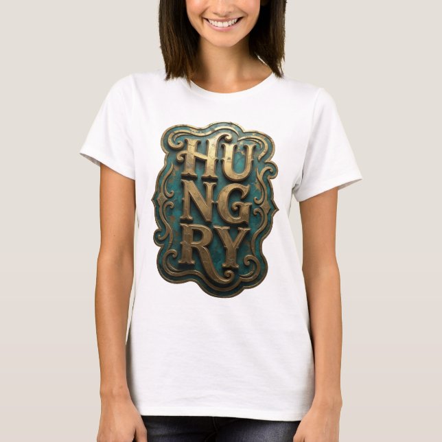 Ren Gold HUNGRY slogan design T Shirt (Framsida)