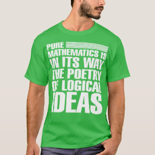 Ren matematik är på sitt sätt logikens poesi t shirt