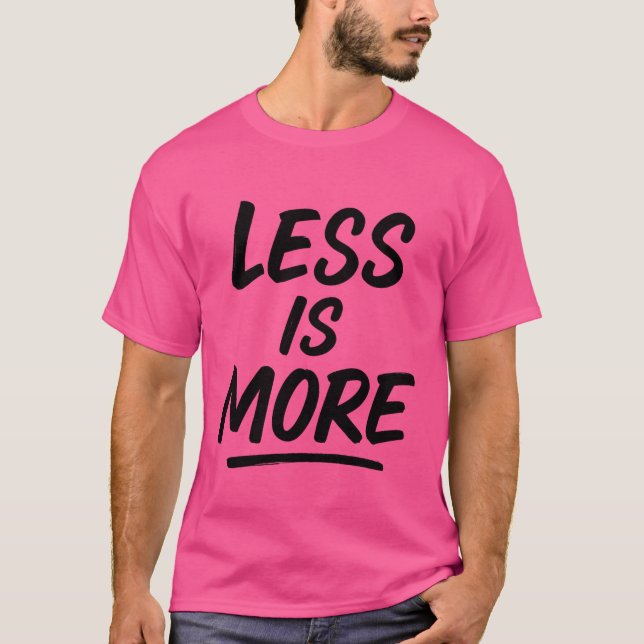 Ren och djärv - mindre är mer t shirt (Framsida)