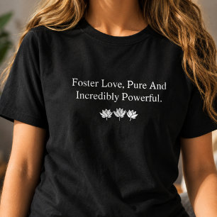 Ren Oöverträfflig Fosterkärlek - Otrolig Inverkan T Shirt