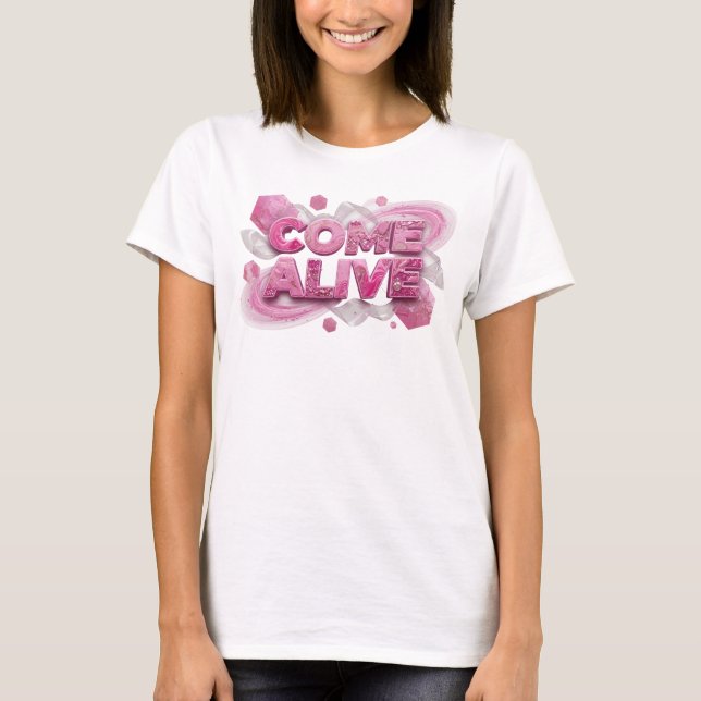 Ren Pink COME ALIVE Tryck T Shirt (Framsida)