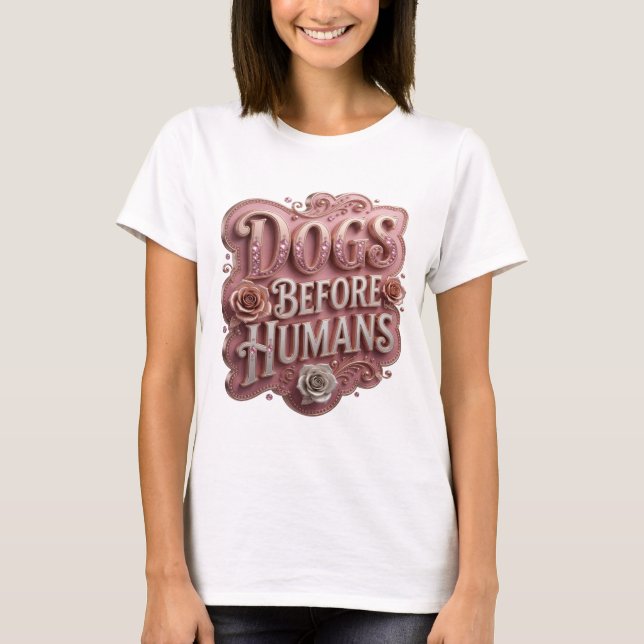 Ren Pink HUNDAR FÖRE MÄNNISKOR Textdesign T Shirt (Framsida)