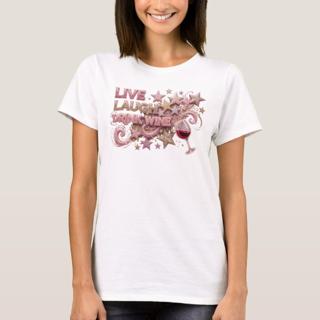 Ren Pink LIVE LAUGH DRINK WINE T-shirt (Framsida)