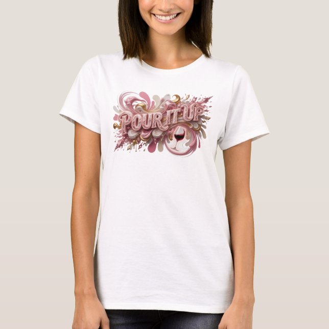 Ren Pink POUR IT UP Tryck T Shirt (Framsida)