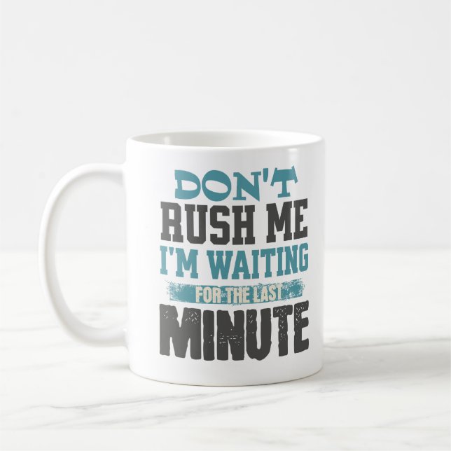 Rena mig inte att jag väntar på sista minuten kaffemugg (Vänster)