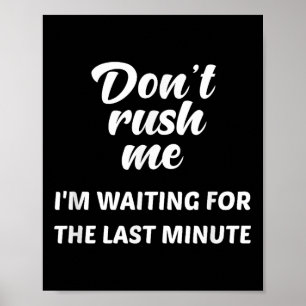 Rena mig inte att jag väntar på sista minuten poster