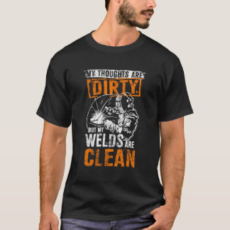 Rena svetsningar med smutsiga tankar och Roligtar T Shirt