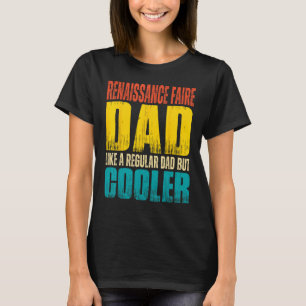 Renaissance Faire Pappa som ett vanligt Pappa men T Shirt