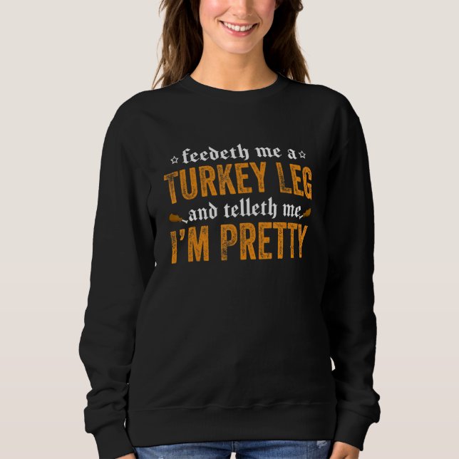 Renaissance Festival Joke Feedeth Me A Turkey Leg T Shirt (Framsida)