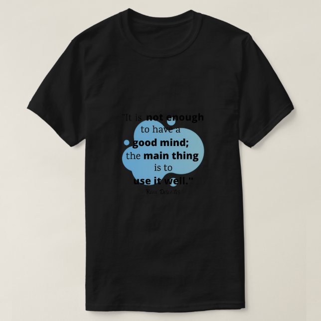 Rene Descartes Bra Mind T Shirt (Design framsida)