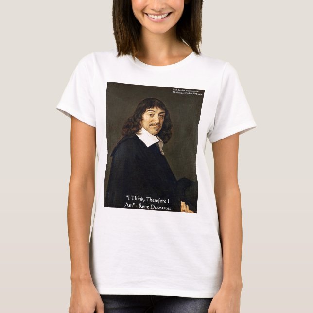 Rene Descartes "I Tänka därför"-gåvor och kort Tee Shirt (Framsida)