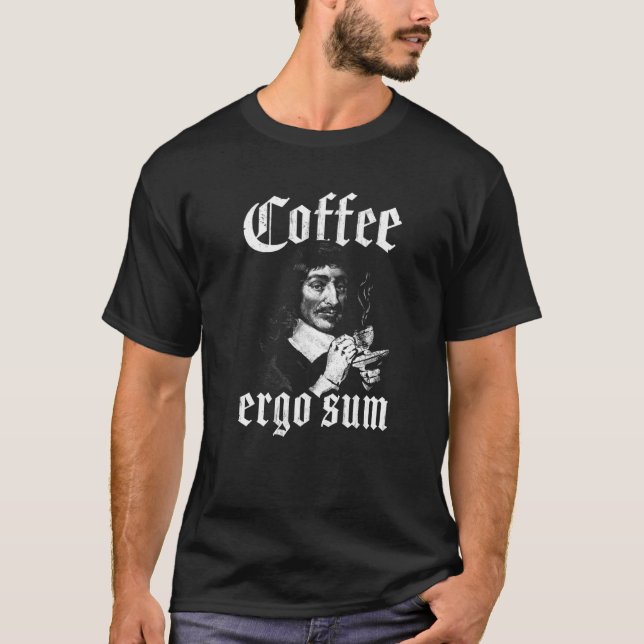 René Descartes Principles Philosophy Coffee Ergo S T Shirt (Framsida)