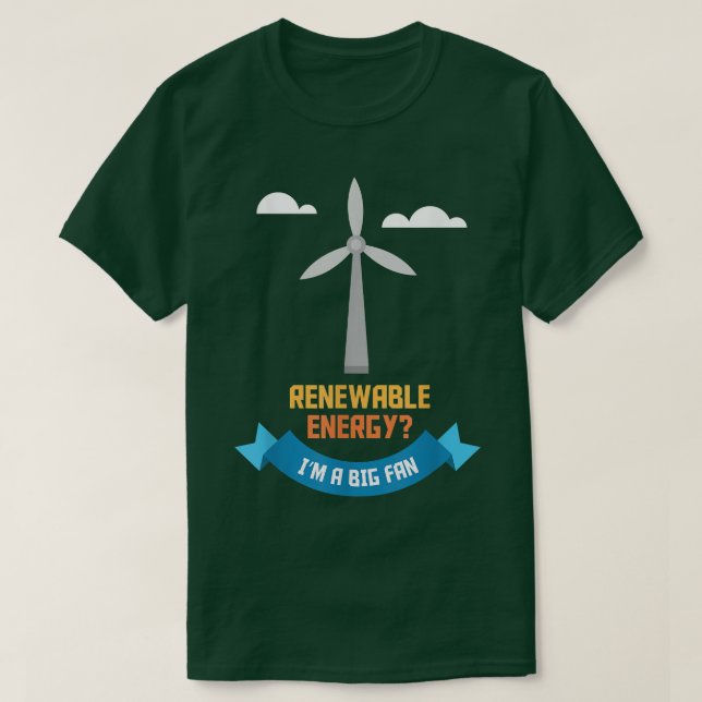 Renewable Energy Im A Big Fan Funny Environment Pu T Shirt (Design framsida)