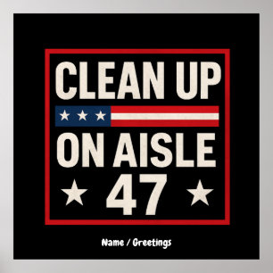 Rensa på Aisle 47 Anti Trump-funny politisk Poster