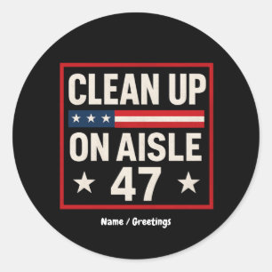 Rensa på Aisle 47 Anti Trump-funny politisk Runt Klistermärke