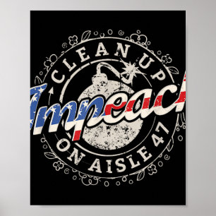 Rensa på Aisle 47 Shirt Impeach 47 Anti Trump 8 Poster