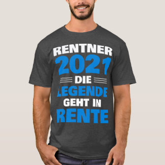 Rentner 2021 Legende geht in Rente Geschenk Pensio T Shirt