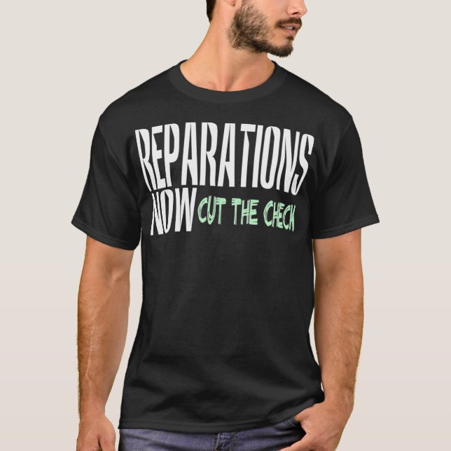 Reparations Now Cut The Check T Shirt (Framsida)