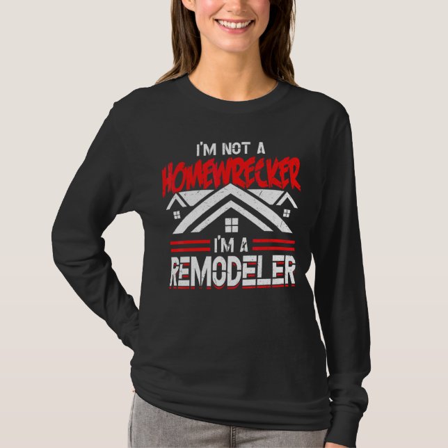 Reparationsfunktion för homewrecker och remodeler t shirt (Framsida)