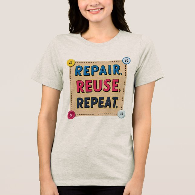 Reparera, återanvänd, upprepa t shirt (Framsida)