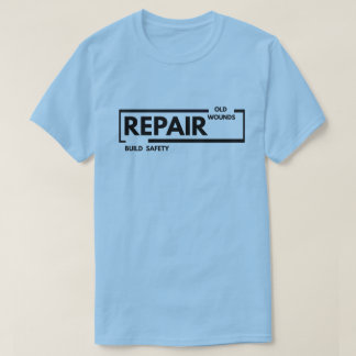 Reparera gamla sår Bygga trygghet | Trauma läkning T Shirt