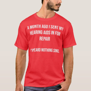 Reparera mitt hörapparat Ive hörde ingenting T Shirt