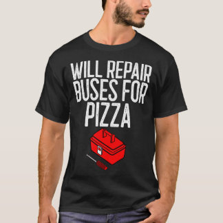 Reparerar Buss för Pizza Mechanic Gift T Shirt