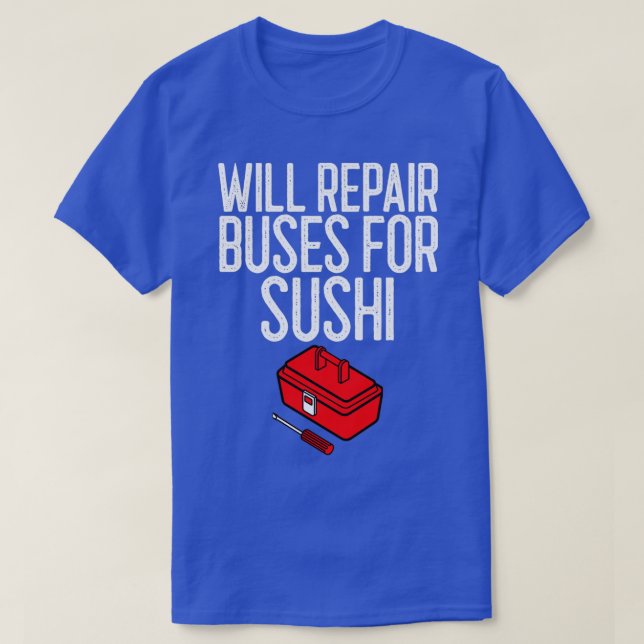 Reparerar Buss för Sushi Mechanic Gift T Shirt (Design framsida)