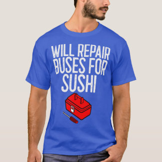 Reparerar Buss för Sushi Mechanic Gift T Shirt