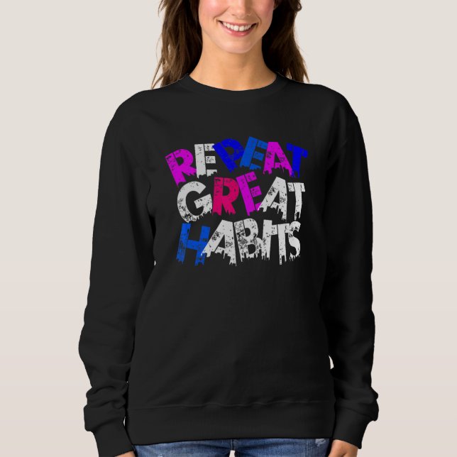 Repeat Great Habits  Simple Slogans  Urban Graphic T Shirt (Framsida)
