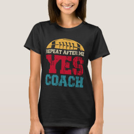 Repetera efter mig - Coach, Lustigt fotboll T Shirt