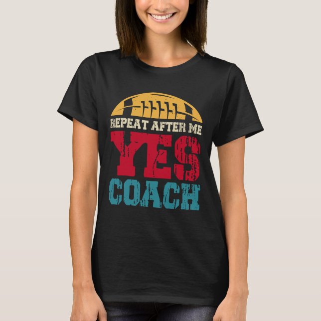 Repetera efter mig - Coach, Lustigt fotboll T Shirt (Framsida)