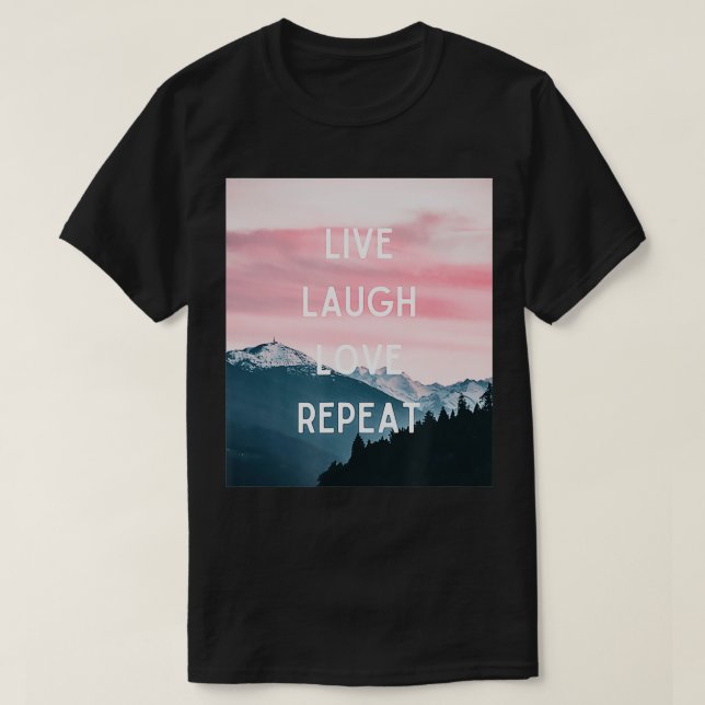 Repetera Live Laugh Kärlek T Shirt (Design framsida)
